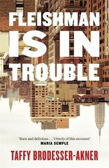 Fleishman Is in Trouble: One of 202…, Brodesser-Akner