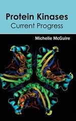 Protein Kinases: Current Progress, McGuire 9781632395238 Fast Free Shipping-,