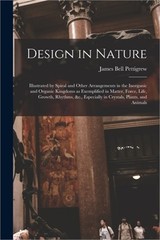 Design in Nature: Illustrated by Spiral and Other Arrangements in the Inorganic