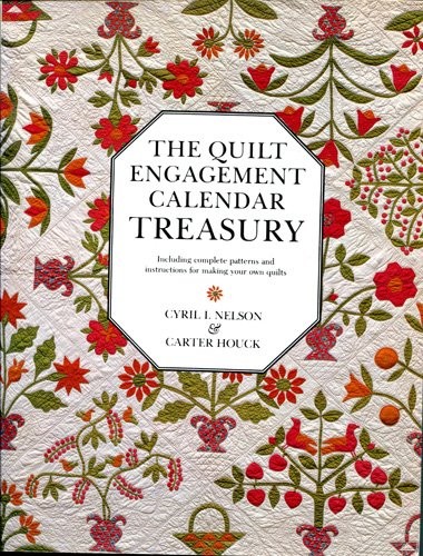 THE QUILT ENGAGEMENT CALENDAR TREASURY, INCLUDING COMPLETE By Cyril I. Nelson