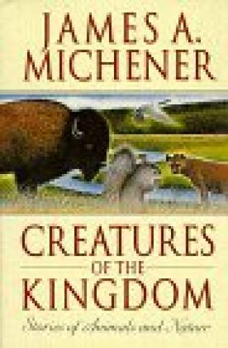 Creatures of the Kingdom: Stories About Animals and Nature – Hardcover – GOOD