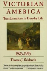 Victorian America: Transformations in Everyday Life, 1876-1915 (The Every – GOOD