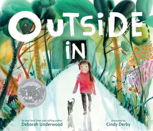 Outside in: A Caldecott Honor Award Winner by Deborah Underwood: Used