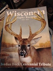 Wisconsin Trophy Records 1840-2013 Deer Bear Hunting History