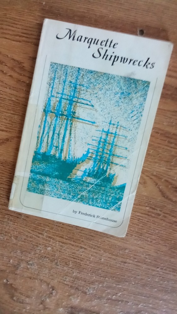Marquette Shipwrecks by Frederick Stonehouse (1977,Pb) 81 pages