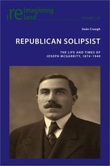 Republican Solipsist: The Life and Times of Joseph McGarrity, 1874-1940 (Paperba