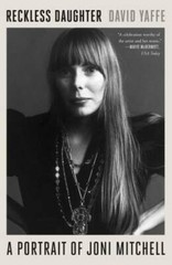 Reckless Daughter: A Portrait of Joni Mitchell – Paperback – GOOD