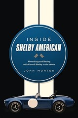 Inside Shelby American: Wrenching and Racing with Carroll Shelby