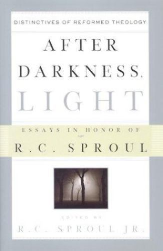 After Darkness, Light: Distinctives of Reformed Theology : Essays in Honor of…