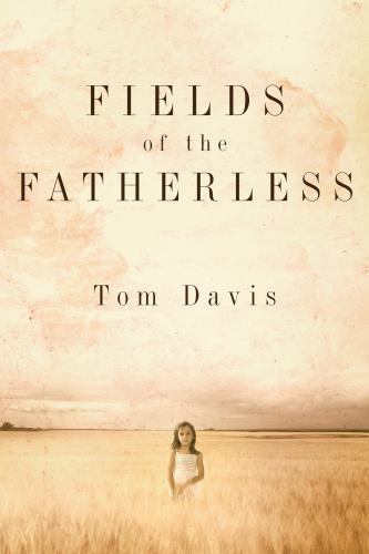Fields of the Fatherless: Discover the Joy of – Tom Davis, 0781448476, paperback