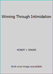 Winning Through Intimidation by ROBERT J. RINGER