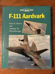 F-111 Aardvark by Peter Davies and Anthony Thornborough (1997, Hardcover)