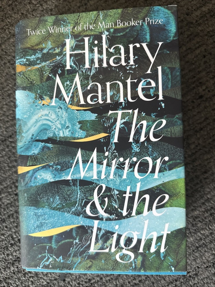 The Mirror and the Light Hardcover Hilary Mantel