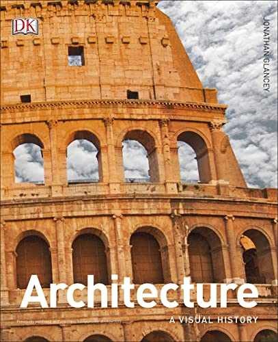 Architecture: A Visual History – Hardcover, by Glancey Jonathan – Very Good b