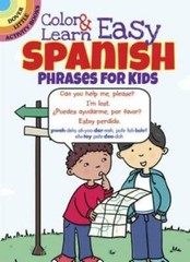 Color & Learn Easy Spanish Phrases for Kids (Dover Little Activity Books) – GOOD