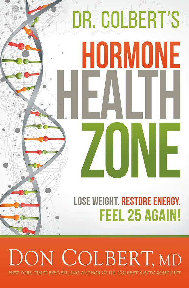 Dr. Colbert’s Hormone Health Zone: Lose Weight, Restore Energy, Feel 25 Agai…
