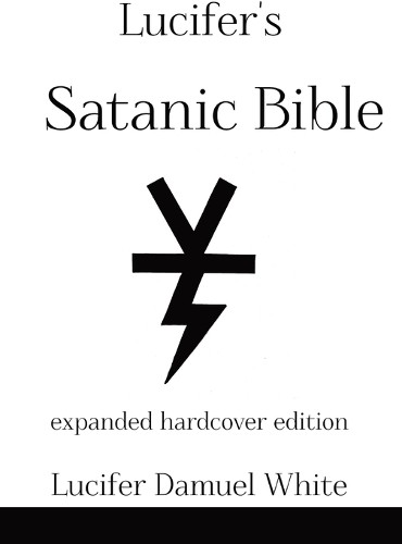 Lucifer Damuel White Lucifer’s Satanic Bible (Hardback) (UK IMPORT)