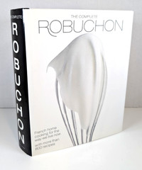 Complete Robuchon : French Home Cooking for the Way We Live Now… HC DJ