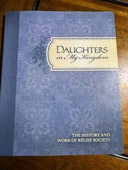Daughters in My Kingdom: The History and Work of Relief Society (2011, Trade PB)