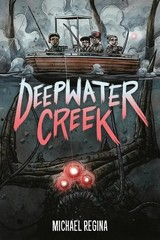 Michael Regina Deepwater Creek: A Graphic Novel (Hardback)