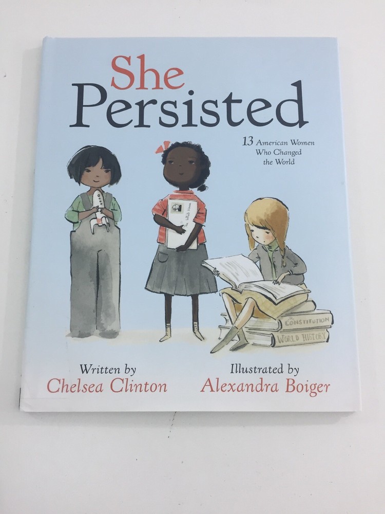 She Persisted : 13 Women Who Changed the World – Chelsea Clinton (HC, DJ, 2017)