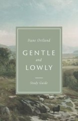 Gentle and Lowly Study Guide by Dane Ortlund (2021, Trade Paperback)