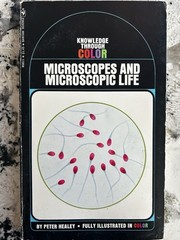 Microscopes and Microscopic Life by Peter Healy 1971 paperback