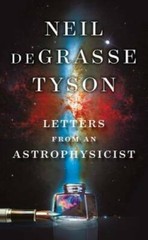 Letters from an Astrophysicist – Hardcover By deGrasse Tyson, Neil – GOOD