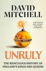 Unruly: The Ridiculous History of Englands Kings and Queens – Hardcover – GOOD