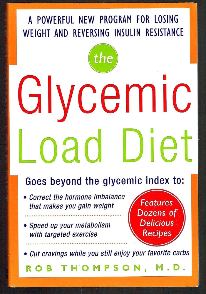 The Glycemic Load Diet by Rob Thompson Goes Beyond The Glycemic Index
