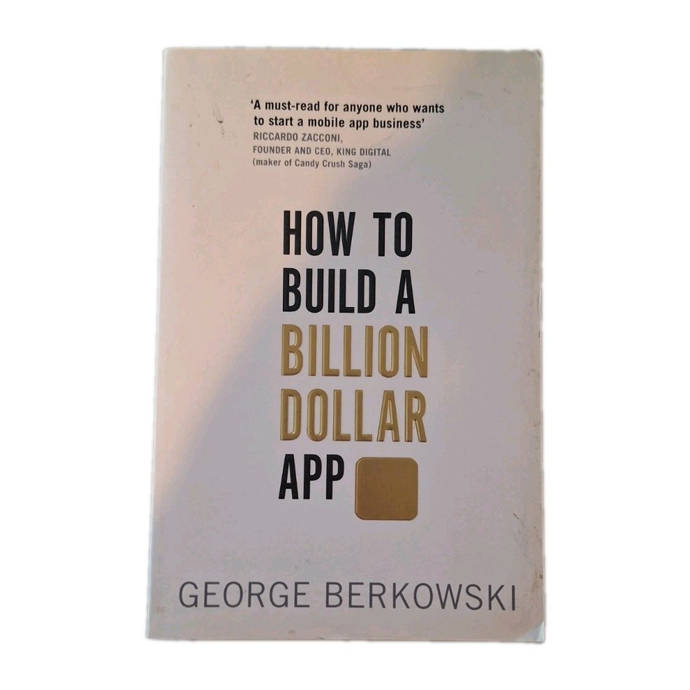 How to Build a Billion Dollar App: Discover the secrets of the most successful