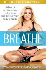 Breathe – Paperback By Dr. Belisa Vranich – GOOD