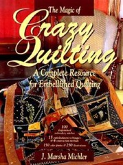 The Magic of Crazy Quilting: A Complete Resource for Embellished Quilting – GOOD