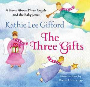 The Three Gifts: A Story About Three – Hardcover, by Gifford Kathie Lee – Good