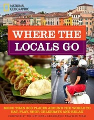 Where the Locals Go: More Than 30… by National Geographic Paperback / softback