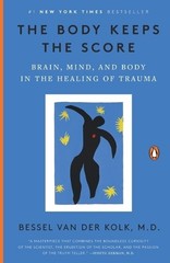 Bessel van der Kolk, M.D. The Body Keeps the Score (Paperback)