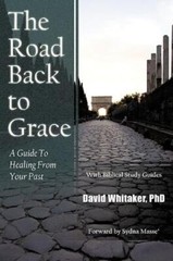The Road Back To Grace: A Guide To Healing From Your Past