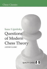 Questions of Modern Chess Theory (Chess Classics), Lipnitsky, Isaac, 97819065520