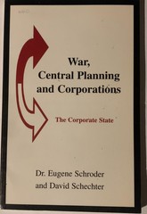 War, Central Planning, and Corporations: The Corporate State – Eugene Schroder
