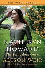 Katheryn Howard, the Scandalous Queen : A Novel Hardcover Alison