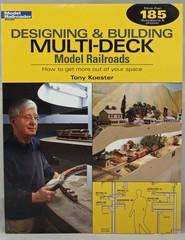 Model Railroader – Multi-Deck Model Railroads – Tony Koester – Softcover