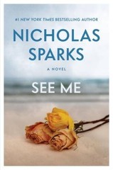 See Me – Hardcover By Sparks, Nicholas – GOOD