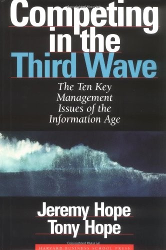 Competing in the Third Wave: The Ten Key Management Issues of the Informatio…