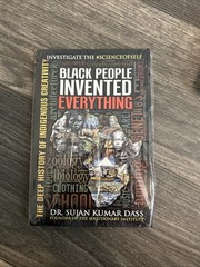 Black People Invented Everything: The Deep History of Indigenous Creativity