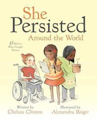 She Persisted Around the World: 13 – Hardcover, by Clinton Chelsea – Very Good