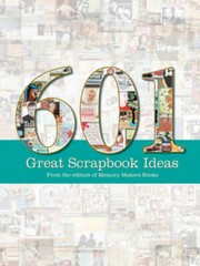 601 Great Scrapbook Ideas – Paperback By Memory Makers – GOOD