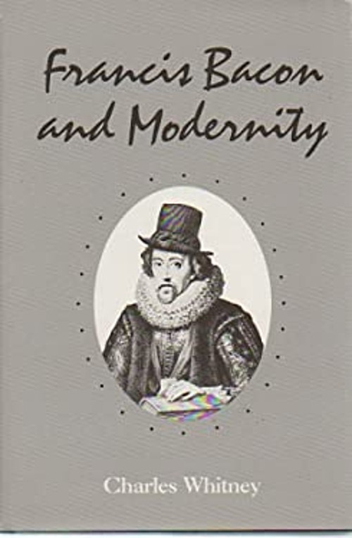 Francis Bacon and Modernity Hardcover Charles Whitney