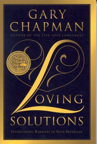 Loving Solutions: Overcoming Barriers in Yo- paperback, 1881273911, Gary Chapman