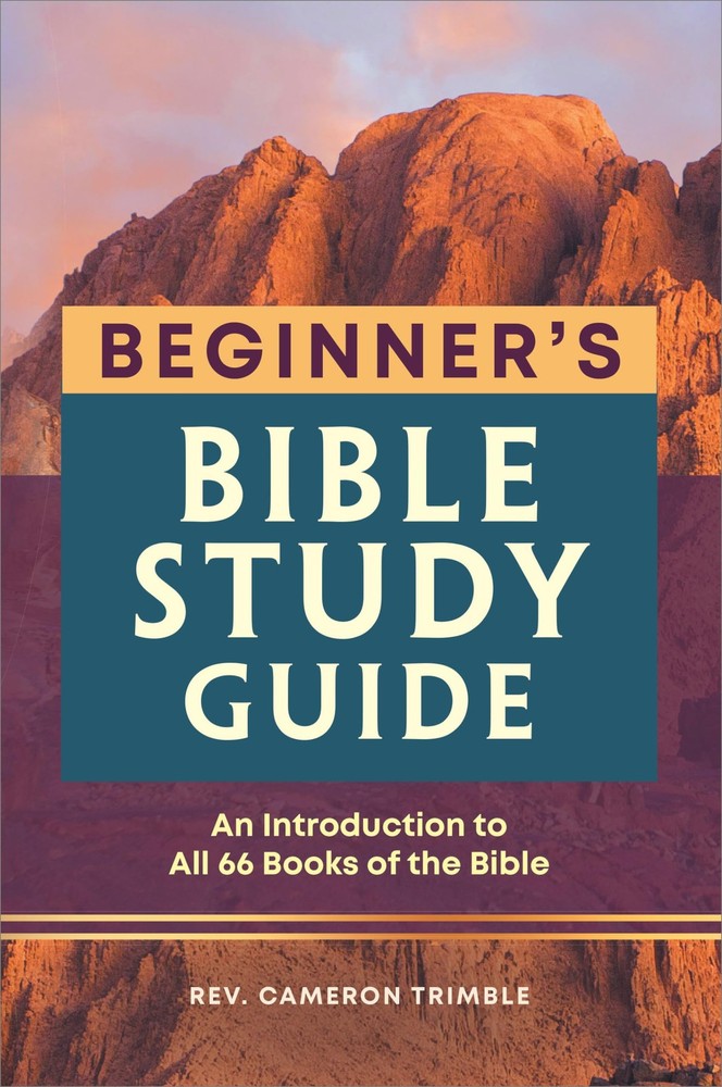 The Beginner’s Bible Study Guide: An Introduction to All 66 Books of the Bible
