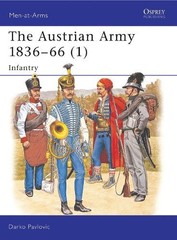 Darko Pavlovic The Austrian Army 1836–66 (1) (Paperback) Men-at-Arms